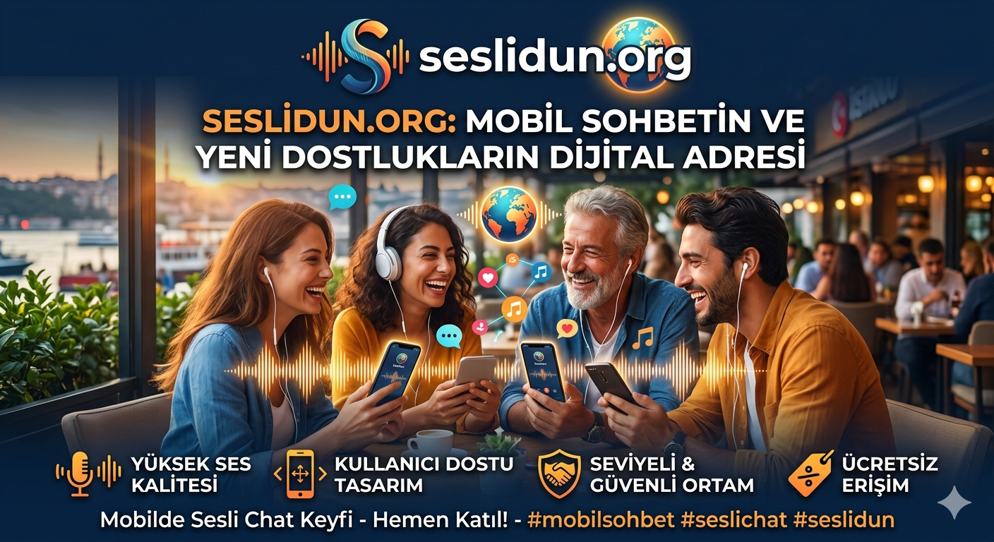 Yeni Nesil Mobil Sohbetin Adresi Seslidun.org